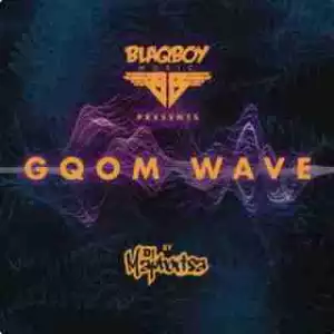 Gqom Wave BY DJ Maphorisa
